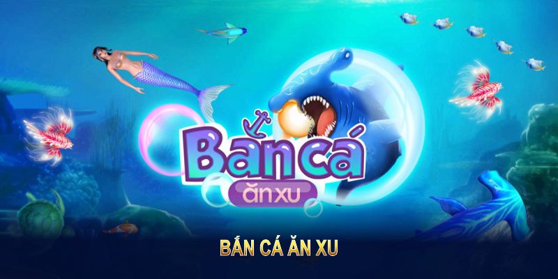 Bắn Cá Ăn Xu – Game Giải Trí Đầy Mê Hoặc Với Siêu Quà Tặng