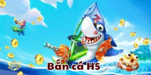 Bắn Cá H5 - Trải Nghiệm Game Bắn Cá Mới Lạ, Hấp Dẫn