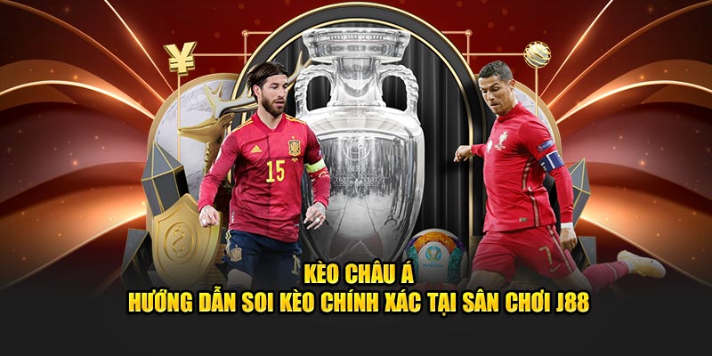 Kèo Châu Á – Hướng Dẫn Soi Kèo Chính Xác Tại Sân Chơi J88