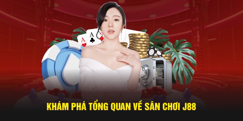 Khám phá tổng quan về sân chơi J88