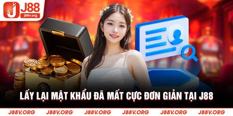 Lấy lại mật khẩu đã mất cực đơn giản tại J88