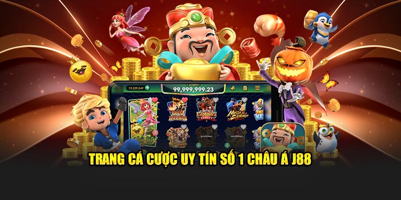 Trang cá cược uy tín số 1 Châu Á J88